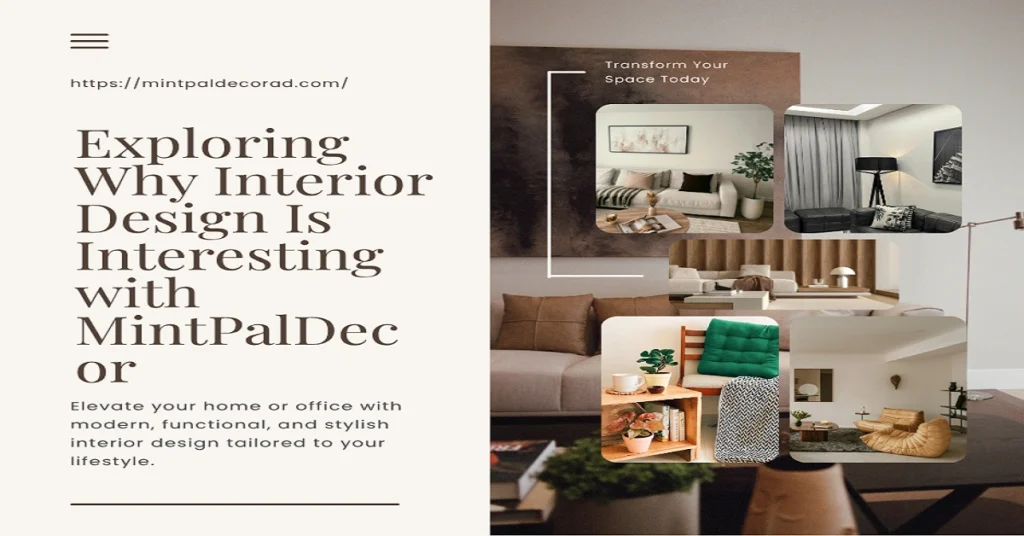 why interior design is interesting mintpaldecor